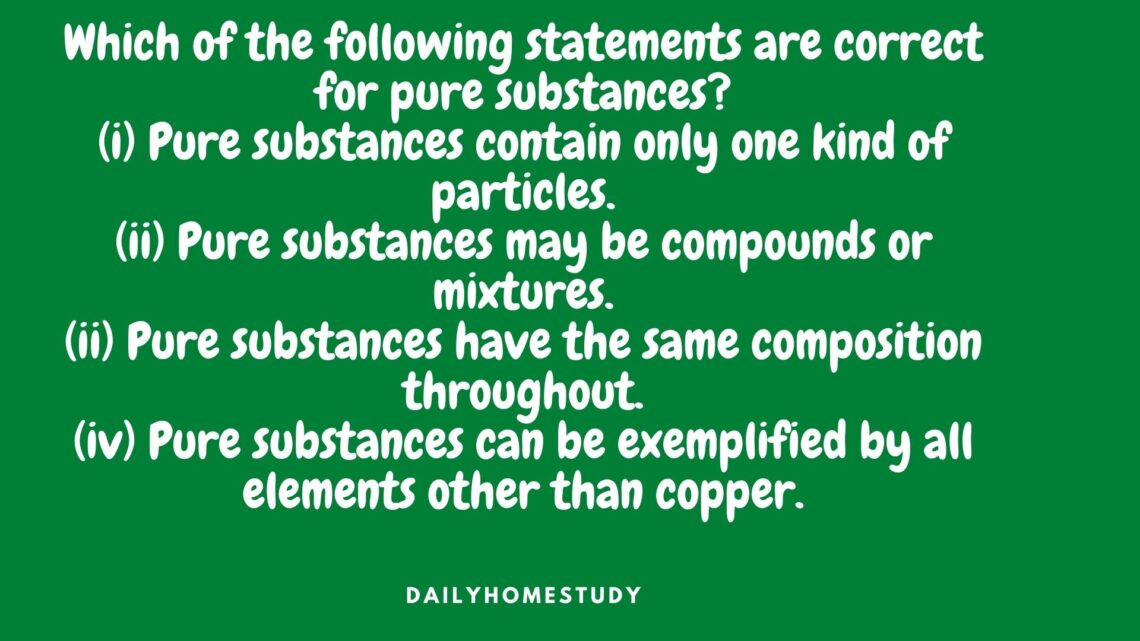 Which of the following statements are correct for pure substances?
